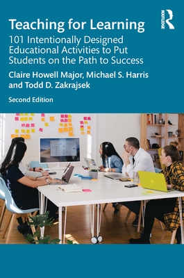 Teaching for Learning: 101 Intentionally Designed Educational Activities to Put Students on the Path to Success Cover Image