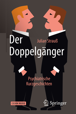 Der Doppelgänger: Psychiatrische Kurzgeschichten By Julian Strauß Cover Image