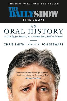 The Daily Show (The Book): An Oral History as Told by Jon Stewart, the Correspondents, Staff and Guests Cover Image
