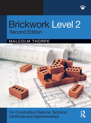 Brickwork Level 2: For Construction Diploma, Technical Certificate and Apprenticeship Programmes By Malcolm Thorpe Cover Image