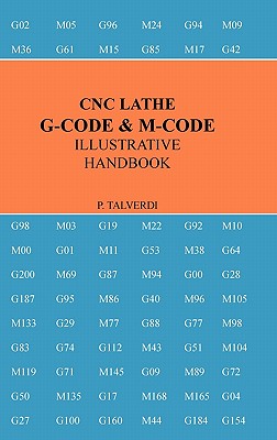 Cnc Lathe G-Code & M-Code Illustrative Handbook
