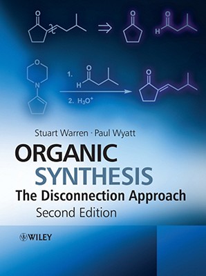 Organic Synthesis: The Disconnection Approach Cover Image
