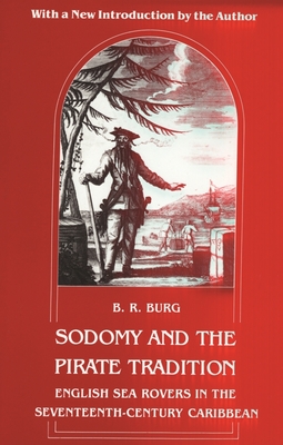 Sodomy and the Pirate Tradition: English Sea Rovers in the Seventeenth-Century Caribbean, Second Edition Cover Image