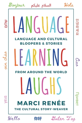 Language Learning Laughs: Language and Cultural Bloopers & Stories from Around the World Cover Image