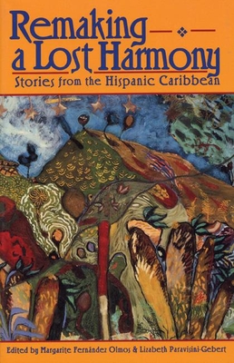 Remaking a Lost Harmony: Stories from the Hispanic Caribbean (Secret Weavers)