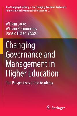 Changing Governance and Management in Higher Education: The Perspectives of the Academy (Changing Academy - The Changing Academic Profession in Inter #2) Cover Image