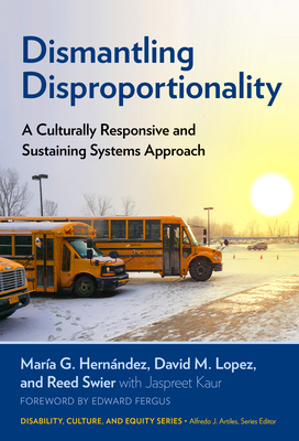 Dismantling Disproportionality: A Culturally Responsive and Sustaining Systems Approach (Disability) Cover Image