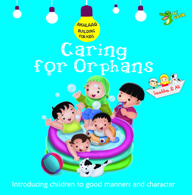 Caring for Orphans: Good Manners and Character By Ali Gator Cover Image