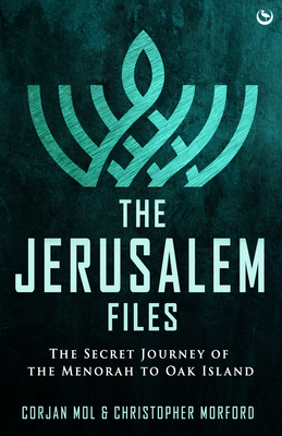 The Jerusalem Files: The Secret Journey of the Menorah to Oak Island