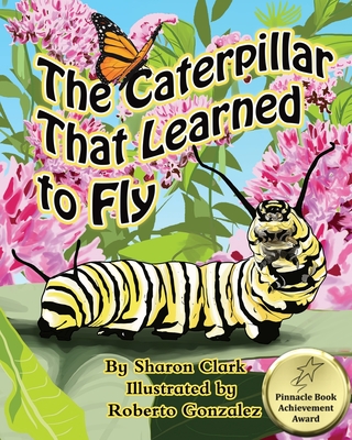 The Caterpillar That Learned to Fly: A Children's Nature Picture Book ...