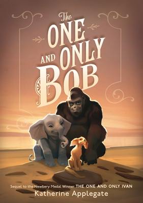 The One and Only Bob By Katherine Applegate Cover Image