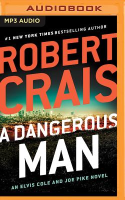 A Dangerous Man (Elvis Cole and Joe Pike Novel #18) Cover Image