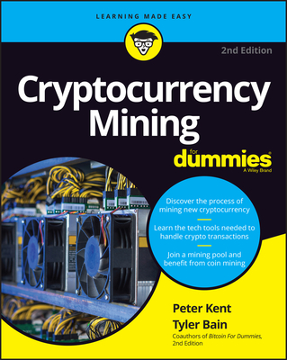 Cryptocurrency Mining for Dummies By Peter Kent, Tyler Bain Cover Image