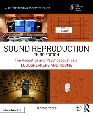 Sound Reproduction: The Acoustics and Psychoacoustics of Loudspeakers and Rooms (Audio Engineering Society Presents) By Floyd Toole Cover Image