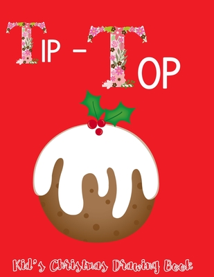 Tip-Top: Kid's Christmas Drawing Book (Hello Santa #7)