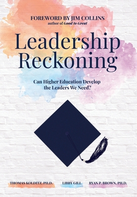 Leadership Reckoning: Can Higher Education Develop the Leaders We Need? Cover Image