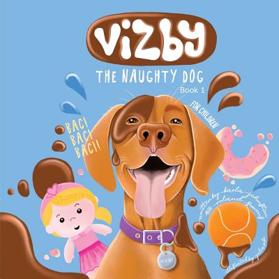 Vizby: The Naughty Dog - Book 1 (Vizby the Naughty Dog #1)