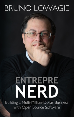 Entreprenerd: Building a Multi-Million-Dollar Business with Open Source Software By Bruno Lowagie Cover Image