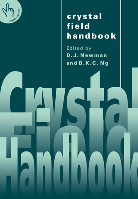 Crystal Field Handbook By D. J. Newman (Editor), Betty Ng (Editor) Cover Image