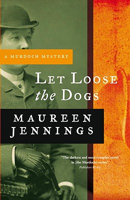Let Loose the Dogs (Murdoch Mysteries #4)