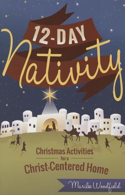 12-Day Nativity: Christmas Activities for a Christ-Centered Home Cover Image