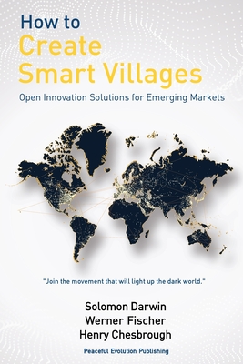 How to Create Smart Villages: Open Innovation Solutions for Emerging Markets Cover Image