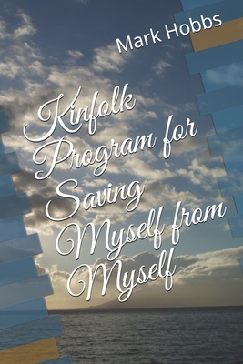 Kinfolk Program for Saving Myself from Myself Cover Image