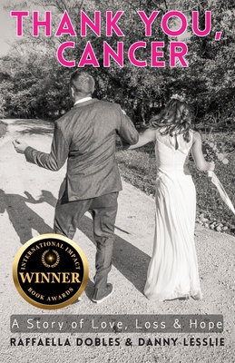 Thank You, Cancer: A Story of Love, Loss & Hope (The Thank You Trilogy #1)
