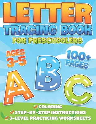 Letter Tracing Book For Preschoolers: Alphabet Writing Practice, Tracing Workbook for Preschool, Ages 3-5, Pre-K, Toddlers, Kindergarten Boys & Girls (Tracing Book for Preschoolers and Kids Ages 3-5 #3)