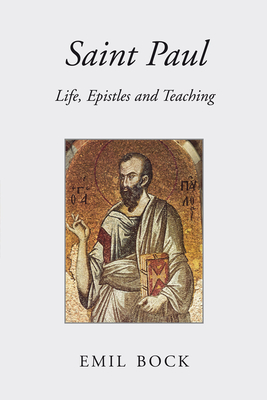 Saint Paul: Life, Epistles and Teaching Cover Image