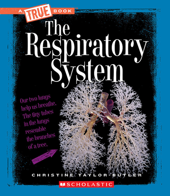 The Respiratory System (A True Book: Health and the Human Body) (A True Book (Relaunch)) Cover Image