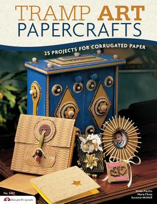 Tramp Art Papercrafts: 25 Projects for Corrugated Paper (Design Originals #5407) By Suzanne McNeill, Vivian Peritts, Maria Filosa Cover Image