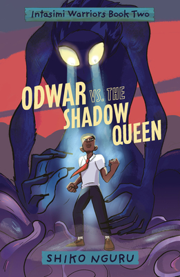 Odwar vs. the Shadow Queen (The Intasimi Warriors #2)