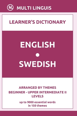 English-Swedish Learner's Dictionary (Arranged by Themes, Beginner - Upper Intermediate II Levels) Cover Image