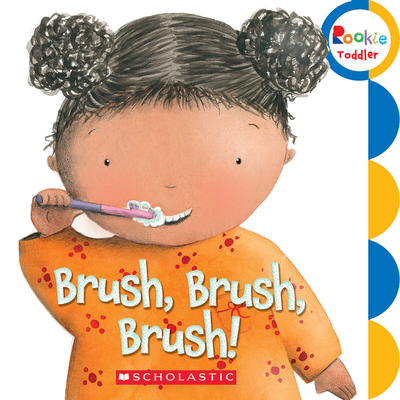 Brush, Brush, Brush! (Rookie Toddler) Cover Image