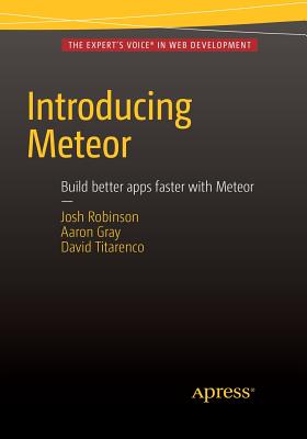 Introducing Meteor By Josh Robinson, Aaron Gray, David Titarenco Cover Image