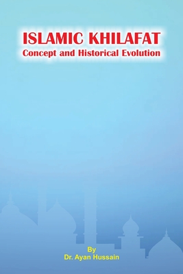ISLAMIC KHILAFAT Concept and Historical Evolution Cover Image