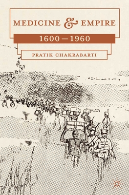 Medicine and Empire: 1600-1960 By Pratik Chakrabarti Cover Image