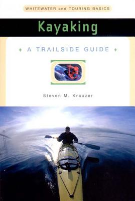 A Trailside Guide: Kayaking (Trailside Guides)