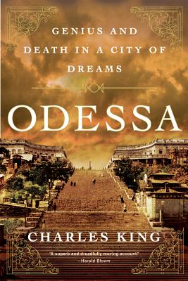 Odessa: Genius and Death in a City of Dreams By Charles King Cover Image