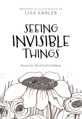Seeing Invisible Things: Poems for All of God's Children Cover Image