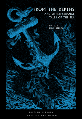 From the Depths: And Other Strange Tales of the Sea (Tales of the Weird)