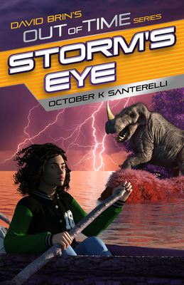 Storm's Eye (David Brin's Out of Time) By October K. Santerelli Cover Image