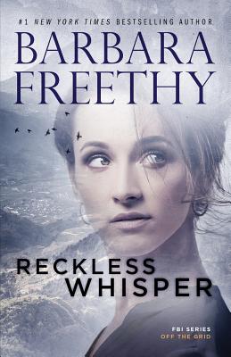 Reckless Whisper (Off the Grid: FBI #2) By Barbara Freethy Cover Image