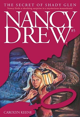 The Secret of Shady Glen (Nancy Drew #85) Cover Image