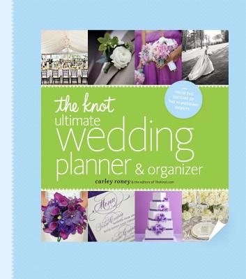 The Knot Ultimate Wedding Planner & Organizer [binder edition]: Worksheets, Checklists, Etiquette, Calendars, and Answers to Frequently Asked Questions