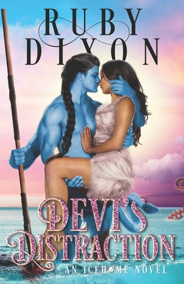 Devi's Distraction: A SciFi Alien Romance By Ruby Dixon Cover Image