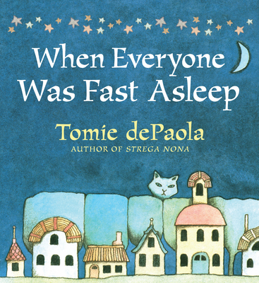 When Everyone Was Fast Asleep By Tomie dePaola Cover Image