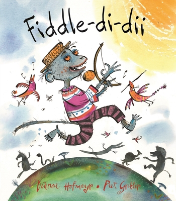 Fiddle-Di-DII By Dianne Hofmeyr, Piet Grobler (Illustrator) Cover Image