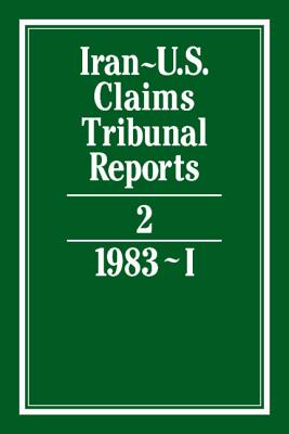 Iran-U.S. Claims Tribunal Reports: Volume 2 By S. R. Pirrie (Editor) Cover Image